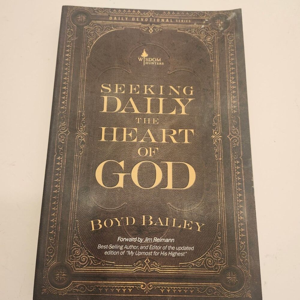 Seeking Daily the Heart of God Boyd Bailey 2008 Daily Devotional Wisdom Hunters
